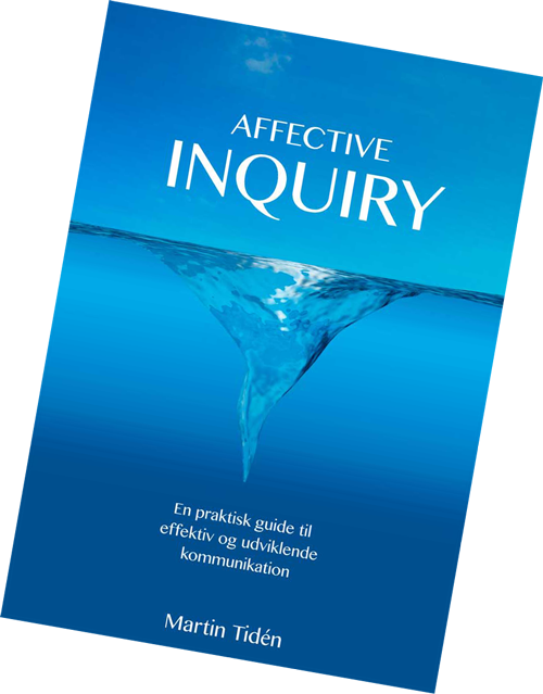 Affective Inquiry: en praktisk guide til effektiv og udviklende kommunikation af Martin Tiden