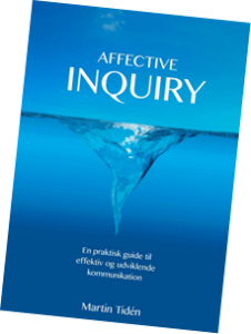 Affective Inquiry: en praktisk guide til effektiv og udviklende kommunikation af Martin Tiden